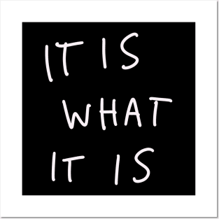 It Is What It Is Posters and Art